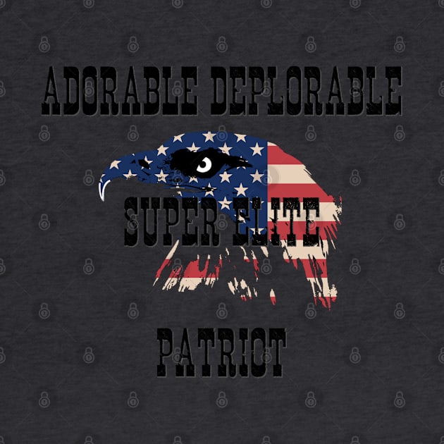 Adorable Deplorable Super Elite Patriot by D_AUGUST_ART_53